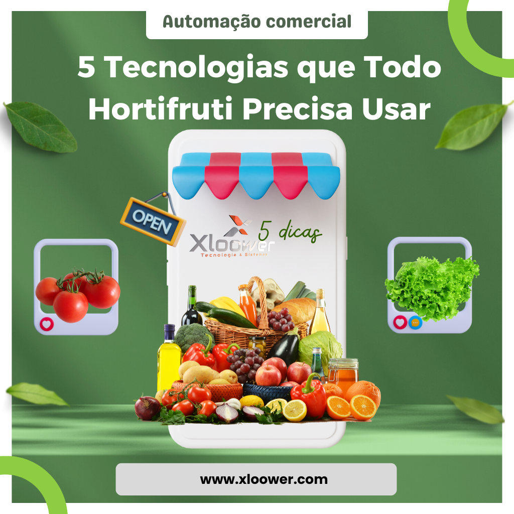 5 Tecnologias que Todo Hortifruti Precisa Usar