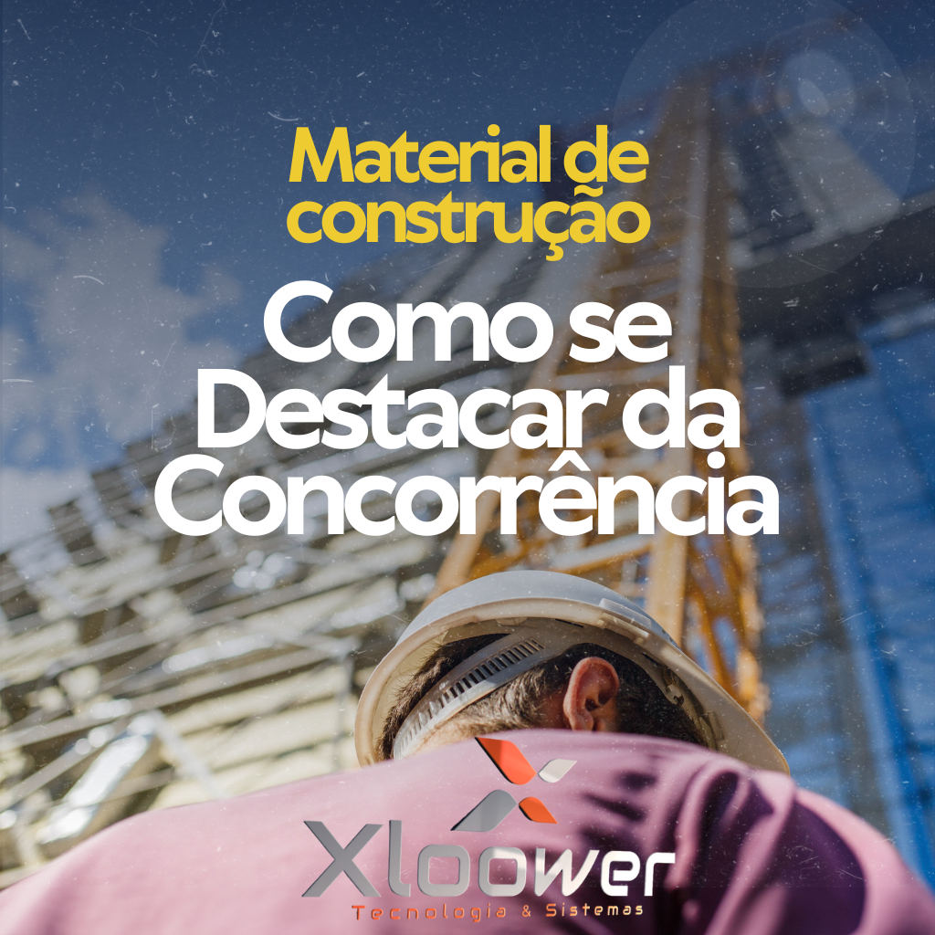 Marketing para Lojas de Material de Construção: Como se Destacar da Concorrência